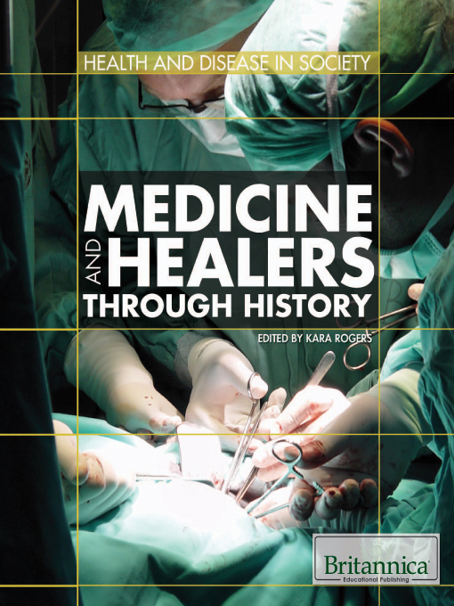 Title details for Medicine and Healers Through History by Britannica Educational Publishing - Available